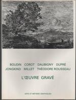 L' oeuvre gravé de Boudin, Corot, Daubigny, Dupré, Jongkind, Millet, Théodore Rousseau
