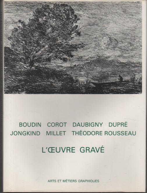 L' oeuvre gravé de Boudin, Corot, Daubigny, Dupré, Jongkind, Millet, Théodore Rousseau - Michel Melot - copertina