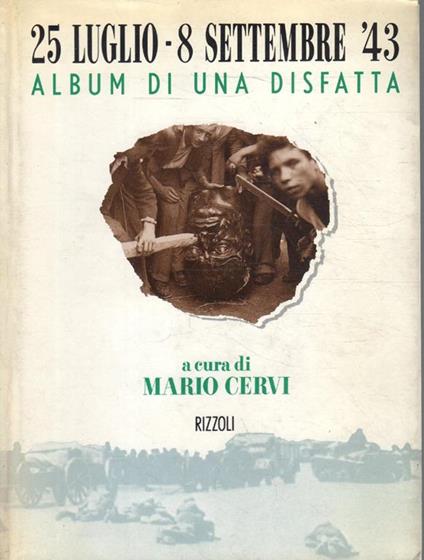 25 luglio - 8 settembre '43 : album di una disfatta - M. Cervi - copertina