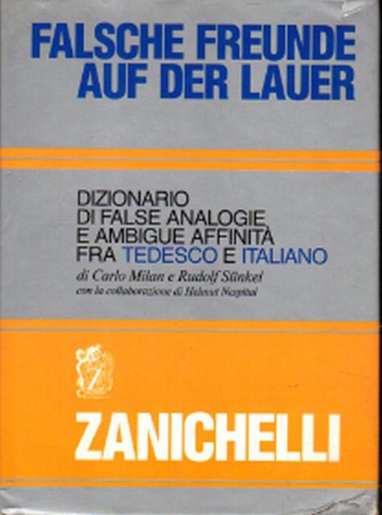 Falsche Freunde auf der Lauer : dizionario di false analogie e ambigue affinità fra tedesco e italiano - copertina