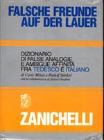 Falsche Freunde auf der Lauer : dizionario di false analogie e ambigue affinità fra tedesco e italiano