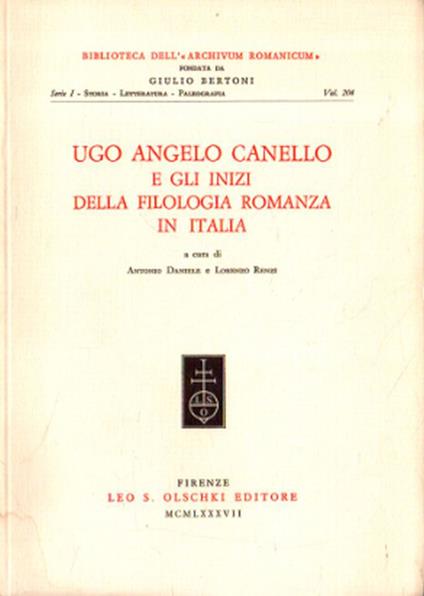 Ugo Angelo Canello e gli inizi della filologia romanza in Italia - Daniele, Renzi - copertina
