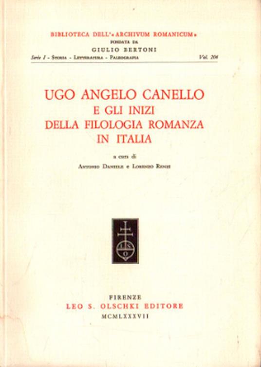 Ugo Angelo Canello e gli inizi della filologia romanza in Italia - Daniele, Renzi - copertina