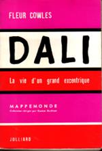 Dali. La vie d'un grand excentrique