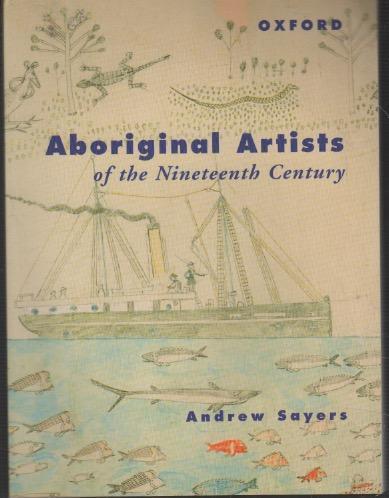 Aborigenal Artists of the Nineteenth Century - Andrew Sayers - copertina