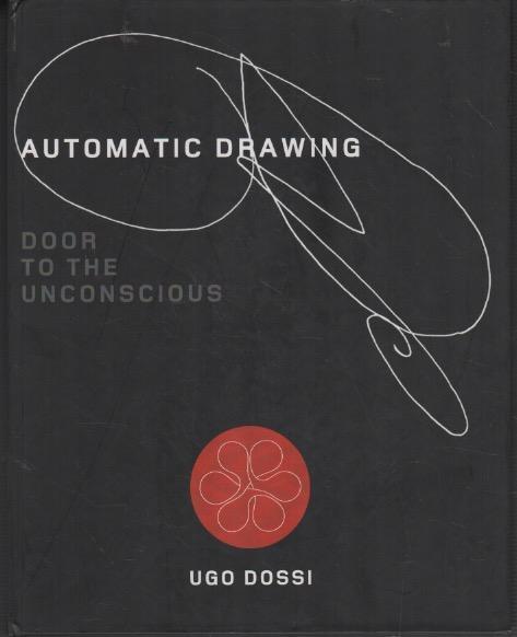 Automatic Drawing: Door to the Unconscious - Ugo Dossi - copertina