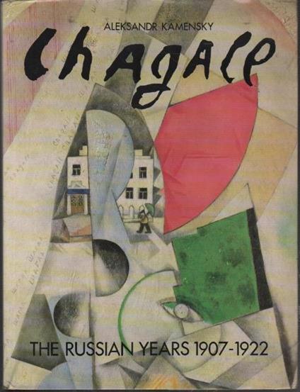 Chagall: The Russian years 1907-1922 - Aleksandr Kamensky - copertina