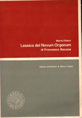 Lessico del Novum Organum di Francesco Bacone. Volume 1 - Marta Fattori - copertina