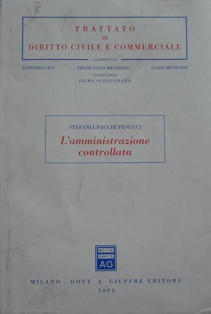 Trattato di diritto civile e commerciale vol 50: L' amministrazione controllata - Stefania Pacchi Pesucci - copertina