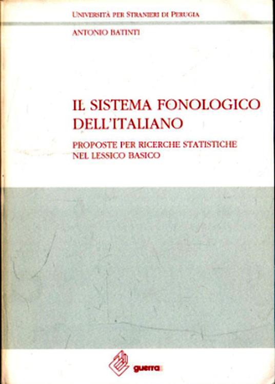 Il sistema grafico dell'italiano. Proposte per ricerche statistiche nel lessico basico - Antonio Batinti - copertina