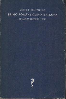 Primo Romanticismo Italiano: Testi di poetica e critica - Michele Dell'Aquila - copertina
