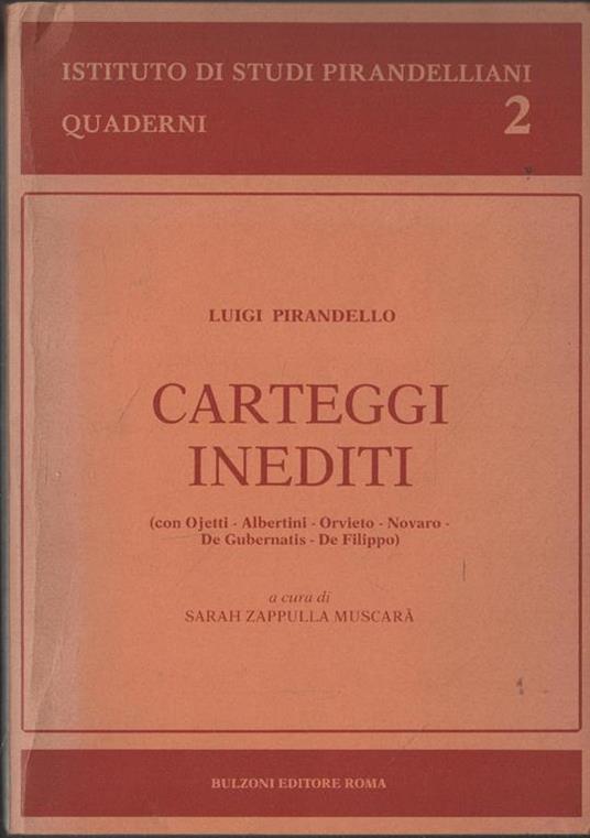 Carteggi Inediti (con Ojetti, Albertini, Orvieto, Novaro, De Gubernatis, De Filippo) - Luigi Pirandello - copertina