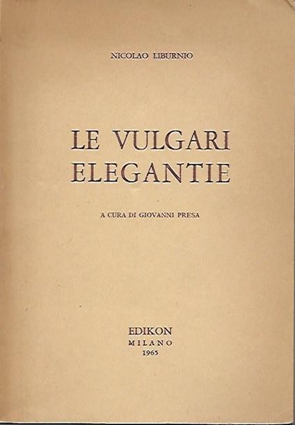 Le vulgari elegantie a cura di Giovanni Presa - Niccolò Liburnio - copertina