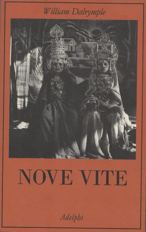 Nove vite : alla ricerca del sacro nell'India moderna di: Dalrymple, Williamtraduttore D'Onofrio, Svevo - copertina
