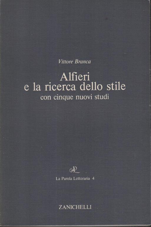 Alfieri e la ricerca dello stile con cinque nuovi studi - Vittore Branca - copertina