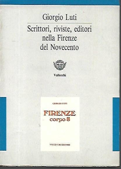 Scrittori, riviste, editori nella Firenze del Novecento - Giorgio Luti - copertina