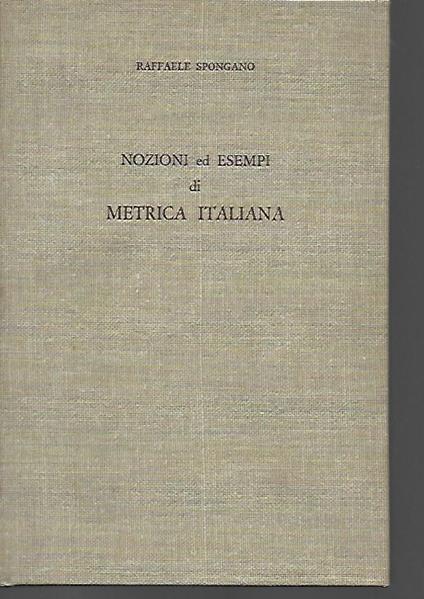 Nozioni ed esempi di metrica italiana - Raffaele Spongano - copertina