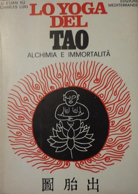 Lo yoga del Tao. Alchimia e immortalità - K'uan Yu Lu - 2
