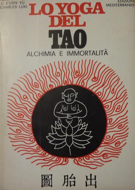 Lo yoga del Tao. Alchimia e immortalità - K'uan Yu Lu - 2