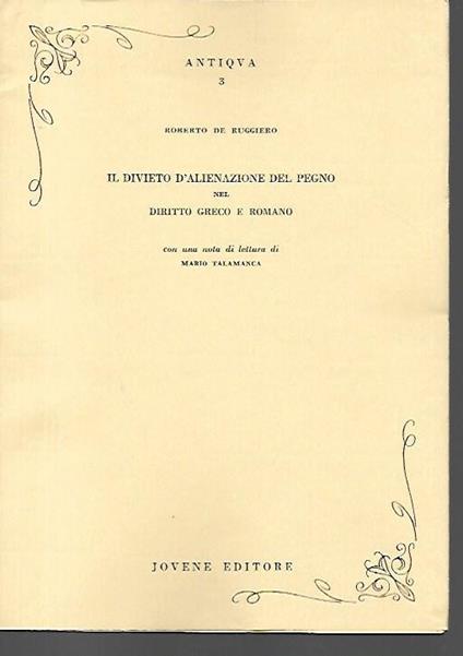 Il divieto di alienazione del pegno nel diritto greco e romano. Contributo papirologico - Roberto De Ruggiero - copertina