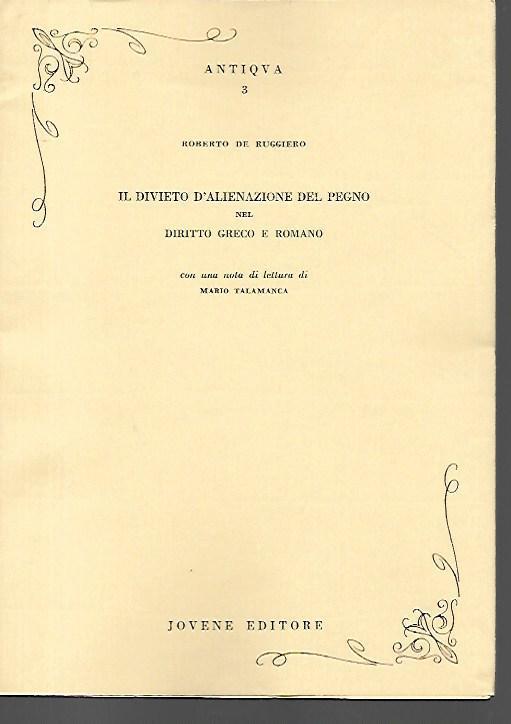 Il divieto di alienazione del pegno nel diritto greco e romano. Contributo papirologico - Roberto De Ruggiero - copertina