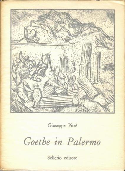 Goethe in Palermo nella primavera del 1787 - Giuseppe Pitrè - copertina