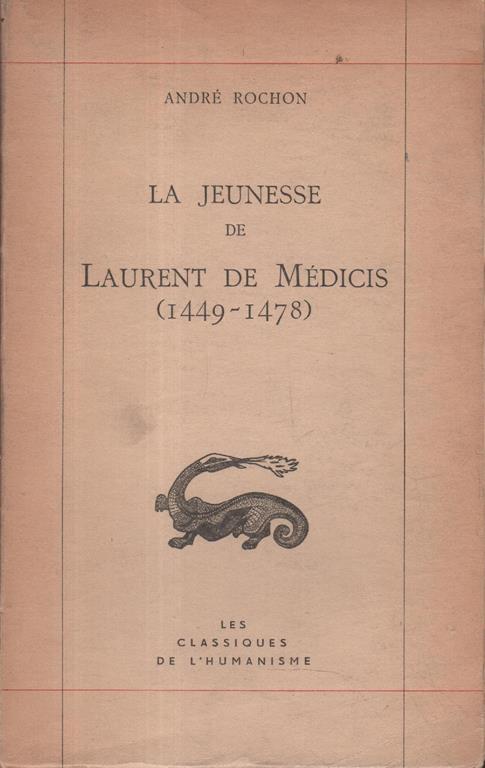 La Jeunesse De Laurent De Médicis (1449-1478) - André Rochon - copertina