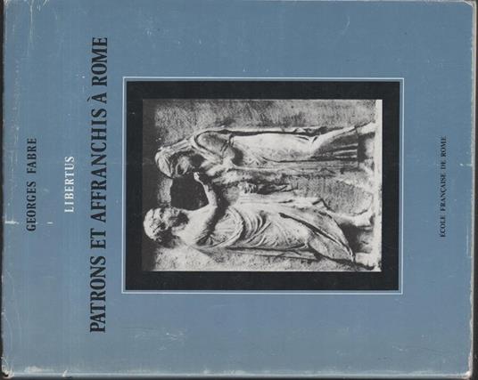 Libertus. Patrons et affranchis à Rome - copertina