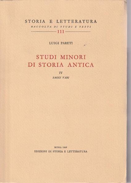 Studi minori di storia antica IV saggi vari - Luigi Pareti - copertina
