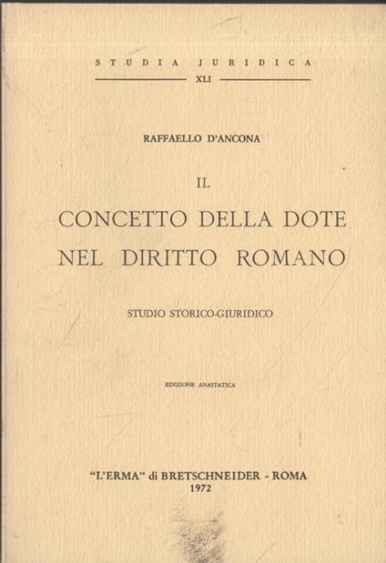 Il Concetto della dote nel diritto Romano. Studio storico-giuridico - copertina
