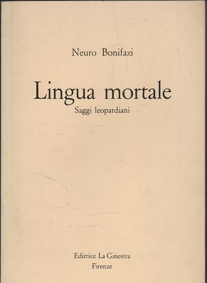 Lingua mortale. Saggi Leopardiani - Neuro Bonifazi - copertina