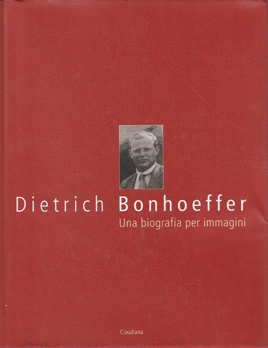 Dietrich Bonhoeffer : una biografia per immagini - copertina