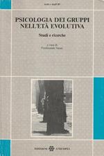 Psicologia dei gruppi nell'età evolutiva. Studi e ricerche