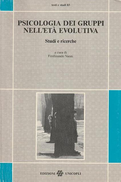 Psicologia dei gruppi nell'età evolutiva. Studi e ricerche - copertina