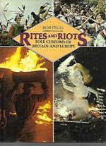 Rites and Riots: Folk costums of Britain and Europe
