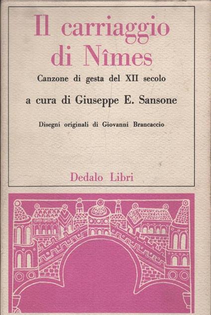 Il carriaggio di Nîmes. Canzone di gesta del XII secolo - Giuseppe E. Sansone - copertina