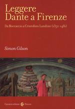 Leggere Dante a Firenze : da Boccaccio a Cristoforo Landino (1350 - 1481)