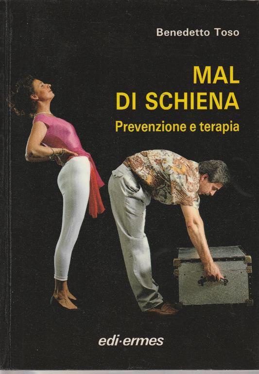Mal di schiena : prevenzione e terapia - Benedetto Toso - copertina