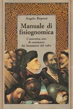 Manuale di fisiognomica : l'autentica arte di conoscersi attraverso i lineamenti del volto