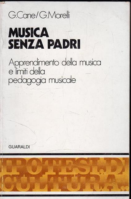 Musica senza padri. Apprendimento della musica e limiti della pedagogia musicale - Morelli - copertina