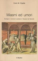 Miasmi ed umori : ecologia e condizioni sanitarie in Toscana nel Seicento