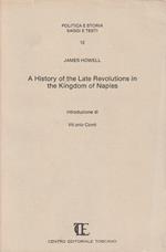 A History of the Late Revolutions in the Kingdom of Naples
