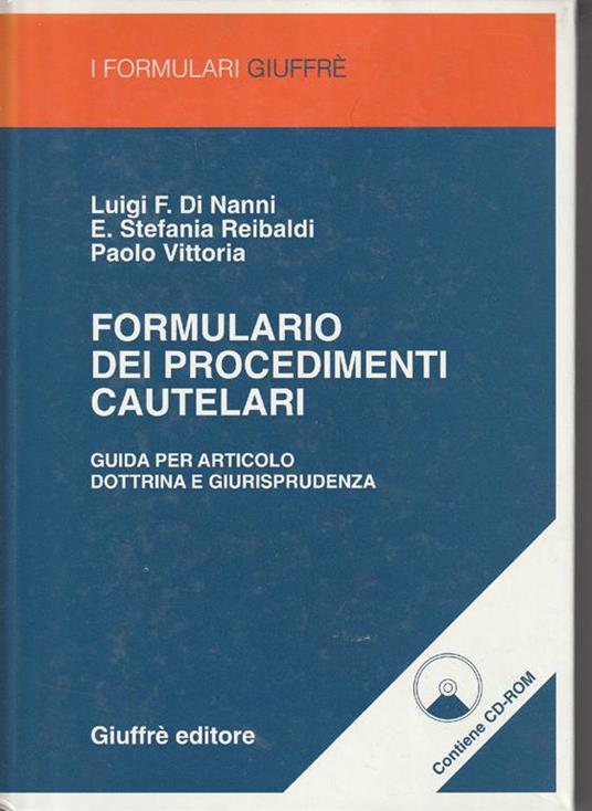 Formulario dei procedimenti cautelari : guida per articolo, dottrina e giurisprudenza - copertina