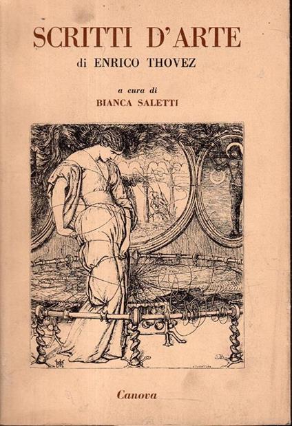 Autografato! Scritti d'arte di Enrico Thovez (1895 - 1922) - Bianca Silvia Tosatti - copertina