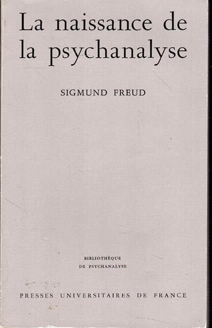 La naissance de la psychanalyse - Sigmund Freud - copertina