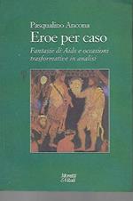 Erore per caso: fantasie di Aids e occasioni trasformative in analisi