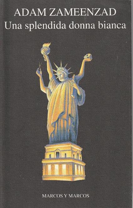 Una splendida donna bianca : le comiche avventure di un minorenne squilibrato, ovvero un romanzo di formazione, ovvero la storia di un amore - copertina