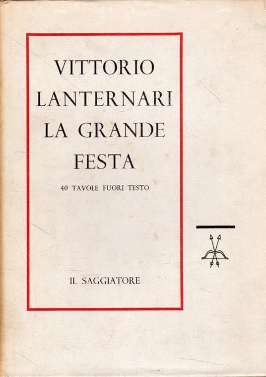 La Grande Festa. Storia del Capodanno nelle civiltà primitive - Vittorio Lanternari - copertina