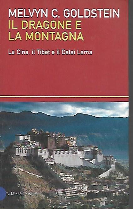 Il dragone e la montagna: La Cina, il Tibet e il Dalai Lama - Melvyn C. Goldstein - copertina