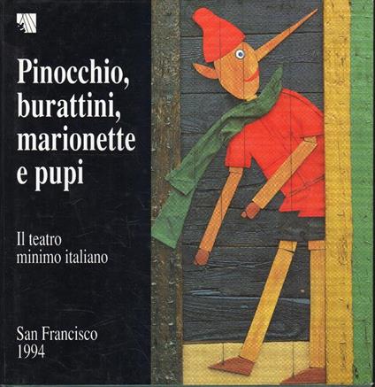 Il teatro minimo italiano : Pinocchio, burattini, marionette e pupi - copertina